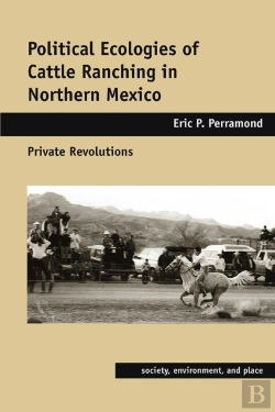 Bertrand.pt - Political Ecologies Of Cattle Ranching In Northern Mexico