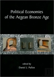 Political Economies Of The Aegean Bronze Age