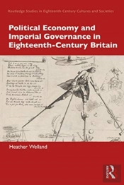 Political Economy And Imperial Governance In Eighteenth-Century Britain