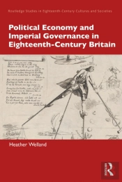 Political Economy And Imperial Governance In Eighteenth-Century Britain