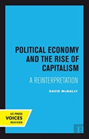 Political Economy And The Rise Of Capitalism