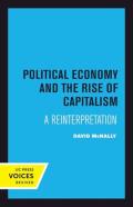 Political Economy And The Rise Of Capitalism