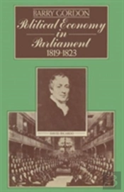 Political Economy In Parliament 1819â€“1823
