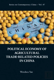 Political Economy Of Agricultural Trade-Related Policies In China