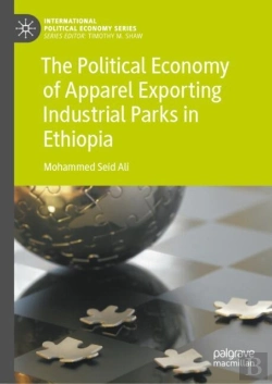 Bertrand.pt - Political Economy Of Apparel Exporting Industrial Parks In Ethiopia