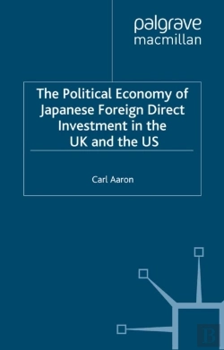 Bertrand.pt - Political Economy Of Japanese Foreign Direct Investment In The Us And The Uk
