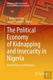 Political Economy Of Kidnapping And Insecurity In Nigeria