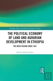 Political Economy Of Land And Agrarian Development In Ethiopia
