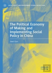 Political Economy Of Making And Implementing Social Policy In China