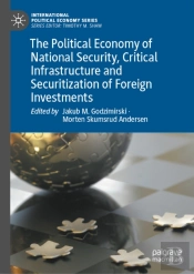 Political Economy Of National Security, Critical Infrastructure And Securitization Of Foreign Investments