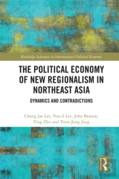 Political Economy Of New Regionalism In Northeast Asia