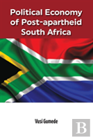 Political Economy Of Post-Apartheid South Africa
