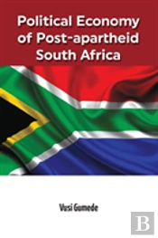 Political Economy Of Post-Apartheid South Africa