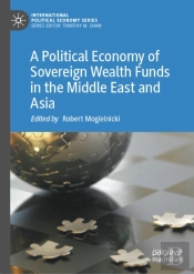 Political Economy Of Sovereign Wealth Funds In The Middle East And Asia