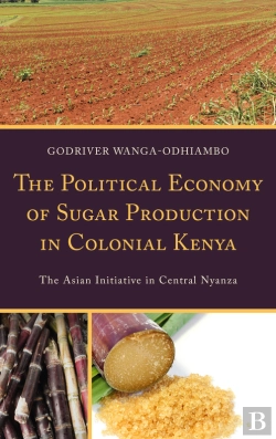 Bertrand.pt - Political Economy Of Sugar Production In Colonial Kenya
