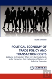 Political Economy Of Trade Policy And Transaction Costs