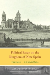 Political Essay On The Kingdom Of New Spain, Volume 1
