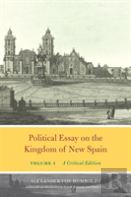 Political Essay On The Kingdom Of New Spain, Volume 1