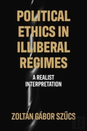 Political Ethics In Illiberal Regimes