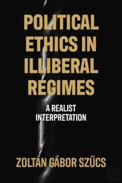 Bertrand.pt - Political Ethics In Illiberal Regimes