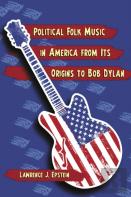 Political Folk Music In America From Its Origins To Bob Dylan