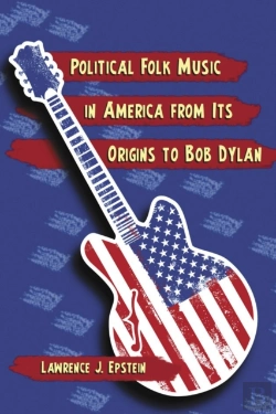 Bertrand.pt - Political Folk Music In America From Its Origins To Bob Dylan