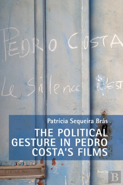 Bertrand.pt - Political Gesture In Pedro Costa'S Films