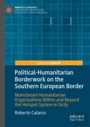 Political-Humanitarian Borderwork On The Southern European Border