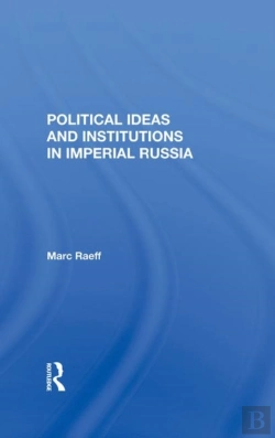 Bertrand.pt - Political Ideas And Institutions In Imperial Russia