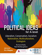 Political Ideas For A Level: Liberalism, Conservatism, Socialism, Nationalism, Multiculturalism, Ecologism