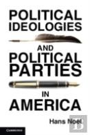Political Ideologies And Political Parties In America