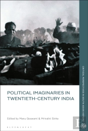 Political Imaginaries In Twentieth-Century India