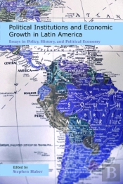 Political Institutions And Economic Growth In Latin America