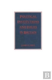 Political Institutions And Issues In Britain
