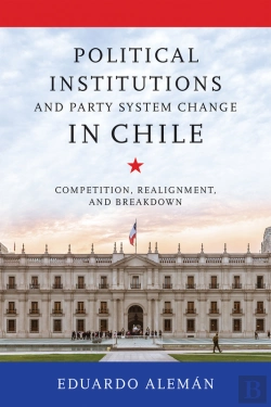 Bertrand.pt - Political Institutions And Party System Change In Chile