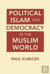 Political Islam And Democracy In The Muslim World