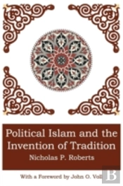 Political Islam And The Invention Of Tra