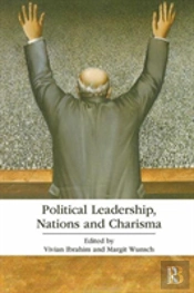 Political Leadership, Nations And Charisma