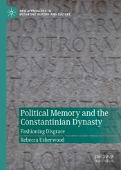 Political Memory And The Constantinian Dynasty
