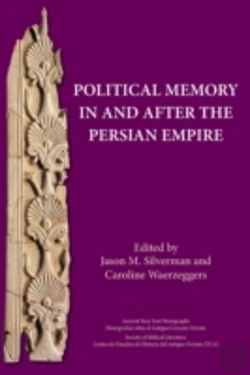 Bertrand.pt - Political Memory In And After The Persian Empire