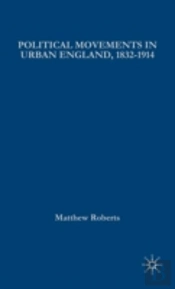 Political Movements In Urban England, 1832-1914