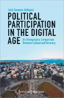 Political Participation In The Digital Age Â€“ An Ethnographic Comparison Between Iceland And Germany
