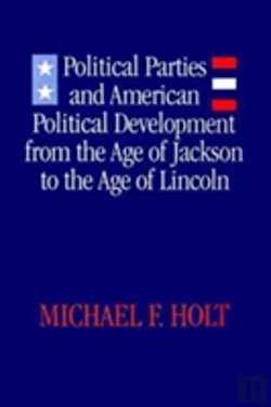 Bertrand.pt - Political Parties And American Political Development From The Age Of Jackson To The Age Of Lincoln