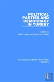 Political Parties And Democracy In Turkey