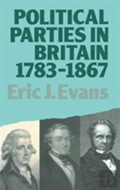 Political Parties In Britain 1783-1867