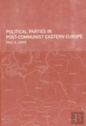 Political Parties In Post-Communist Eastern Europe