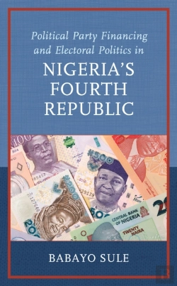 Bertrand.pt - Political Party Financing And Electoral Politics In Nigeriaâ€™S Fourth Republic