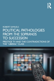 Political Pathologies From The Sopranos To Succession