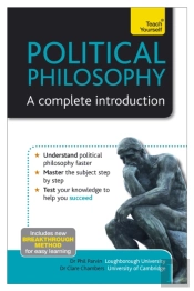 Political Philosophy: A Complete Introduction: Teach Yourself