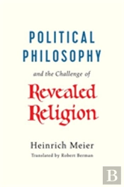 Political Philosophy And The Challenge Of Revealed Religion